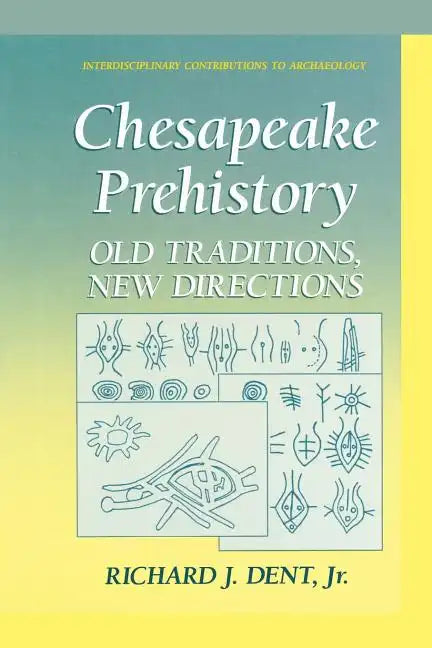 Chesapeake Prehistory: Old Traditions, New Directions - Paperback
