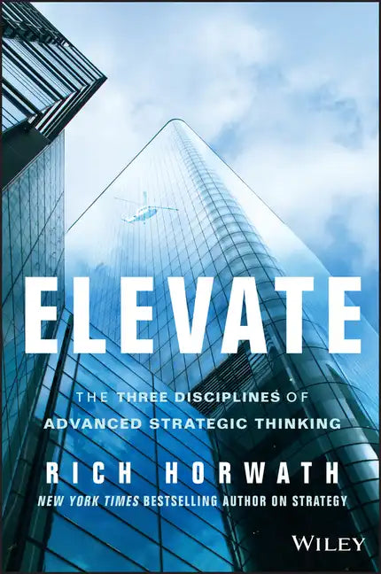 Elevate: The Three Disciplines of Advanced Strategic Thinking - Hardcover