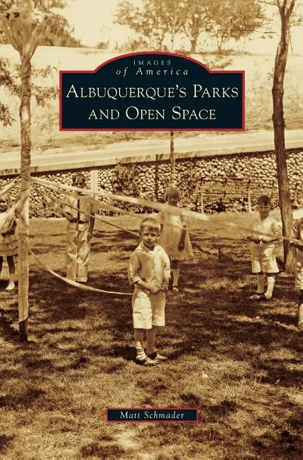 Albuquerque's Parks and Open Space - Hardcover