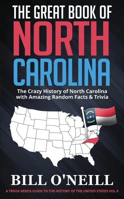 The Great Book of North Carolina: The Crazy History of North Carolina with Amazing Random Facts & Trivia - Paperback