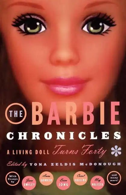 The Barbie Chronicles: A Living Doll Turns Forty - Paperback