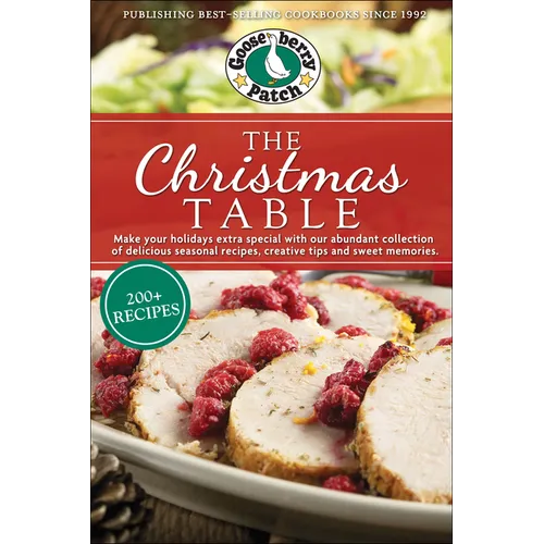 The Christmas Table: Delicious Seasonal Recipes, Creative Tips and Sweet Memories - Paperback