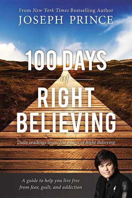 100 Days of Right Believing: Daily Readings from the Power of Right Believing - Paperback