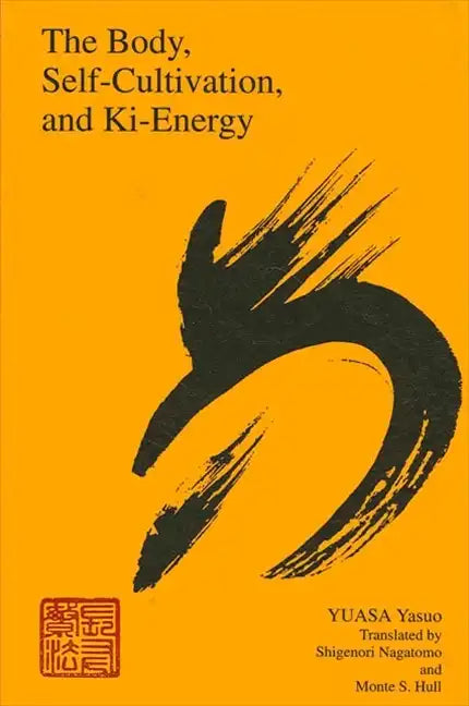 The Body, Self-Cultivation, and Ki-Energy - Paperback