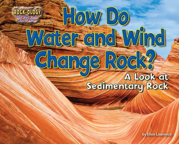 How Do Water and Wind Change Rock?: A Look at Sedimentary Rock - Paperback