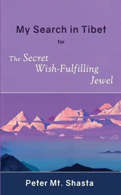 My Search in Tibet for the Secret Wish-Fulfilling Jewel - Paperback