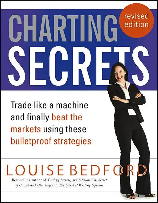 Charting Secrets: Trade Like a Machine and Finally Beat the Markets Using These Bulletproof Strategies - Paperback