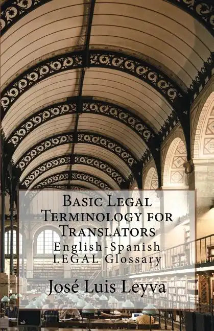 Basic Legal Terminology for Translators: English-Spanish Legal Glossary - Paperback