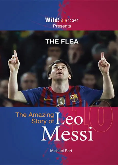 The Flea: The Amazing Story of Leo Messi - Paperback