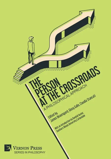 The Person at the Crossroads: A Philosophical Approach - Hardcover
