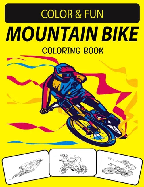 Mountain Bike Coloring Book: An Excellent Mountain Bike Coloring Book for Toddlers, Preschoolers & Kids - Paperback