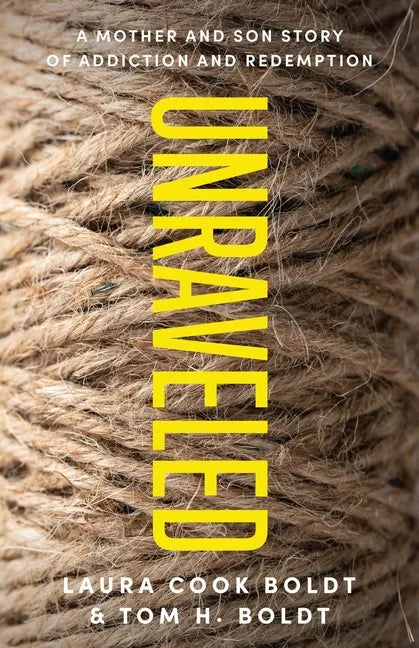 Unraveled: A Mother and Son Story of Addiction and Redemption - Paperback
