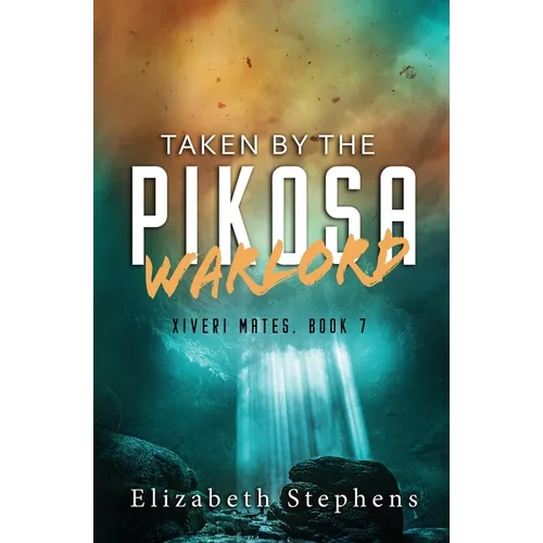 Taken by the Pikosa Warlord: a Barbarian SciFi Romance (Xiveri Mates Book 7) - Paperback