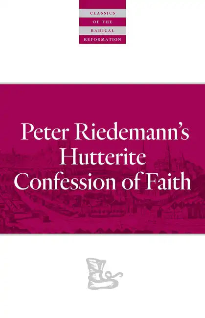 Peter Riedemann's Hutterite Confession of Faith - Paperback