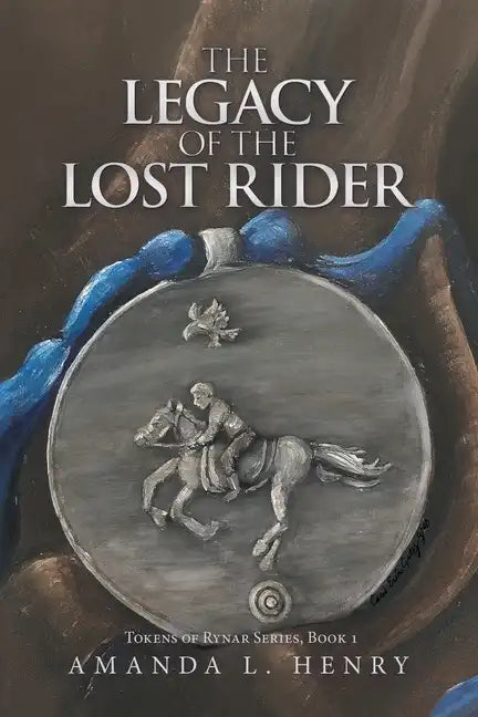 The Legacy of the Lost Rider: Tokens of Rynar Series, Book 1 - Paperback