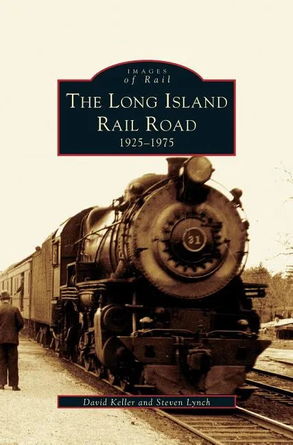 Long Island Railroad: 1925-1975 - Hardcover