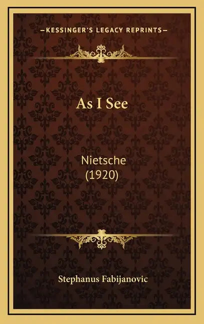 As I See: Nietsche (1920) - Hardcover