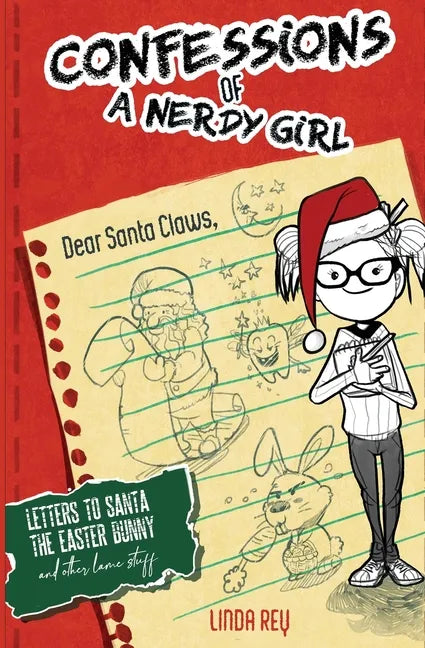 Letters To Santa, The Easter Bunny, And Other Lame Stuff: Diary #4 (Confessions of a Nerdy Girl Diary Series) - Paperback