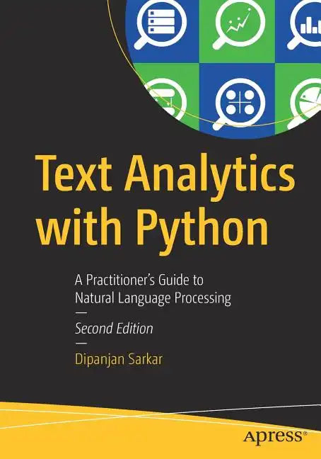 Text Analytics with Python: A Practitioner's Guide to Natural Language Processing - Paperback