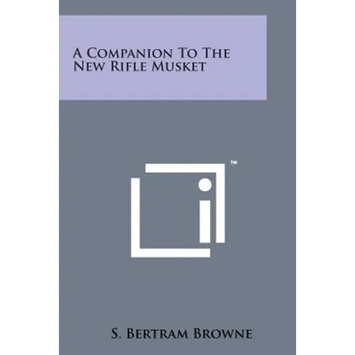 A Companion to the New Rifle Musket - Paperback