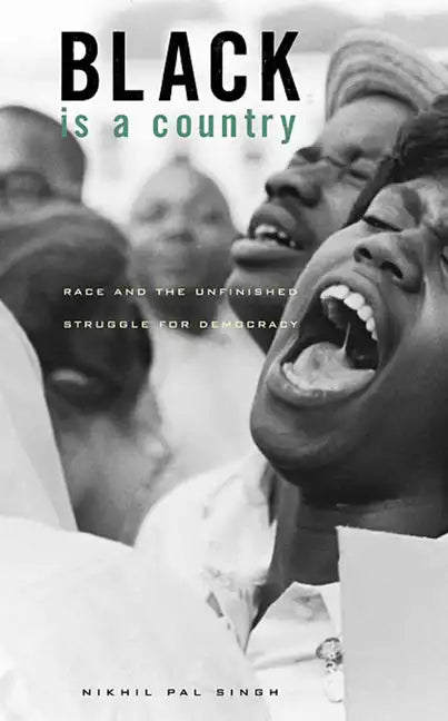 Black Is a Country: Race and the Unfinished Struggle for Democracy - Paperback
