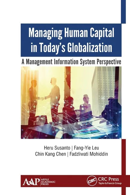 Managing Human Capital in Today's Globalization: A Management Information System Perspective - Paperback