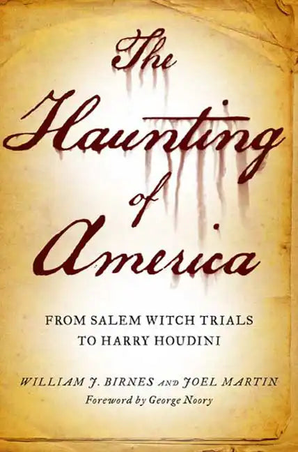 The Haunting of America: From the Salem Witch Trials to Harry Houdini - Paperback