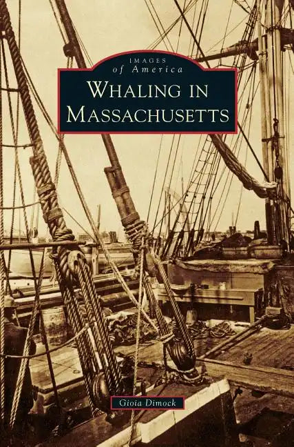 Whaling in Massachusetts - Hardcover