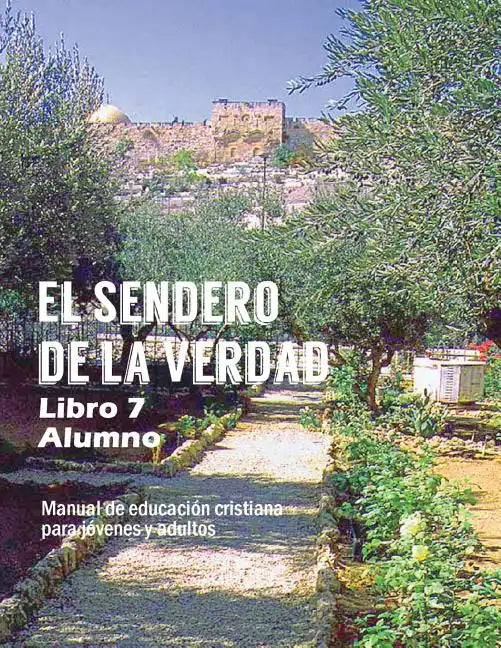 El Sendero de La Verdad, Libro 7 (Alumno): Material de Educación Cristiana para Jóvenes y Adultos - Paperback