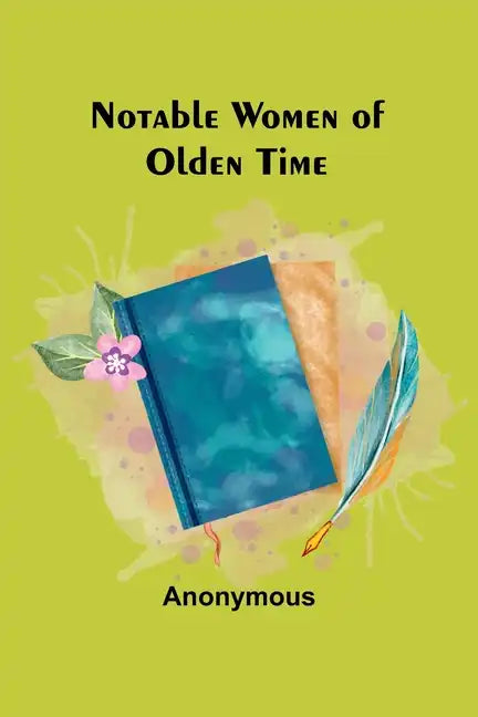 Notable Women of Olden Time - Paperback