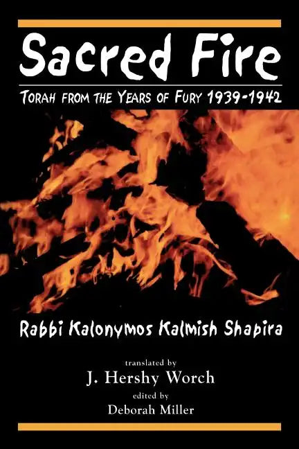 Sacred Fire: Torah from the Years of Fury 1939-1942 - Paperback