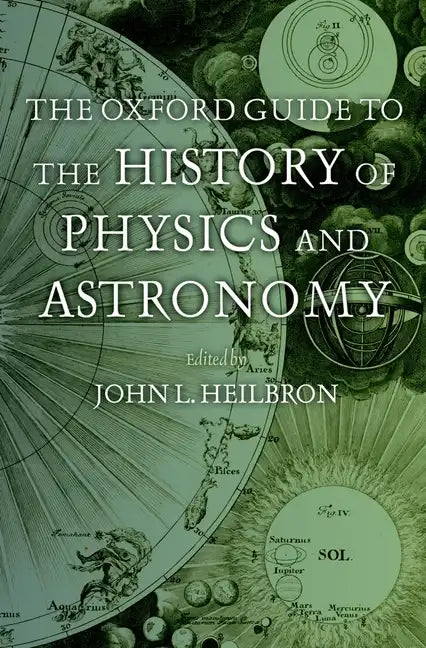 The Oxford Guide to the History of Physics and Astronomy - Hardcover