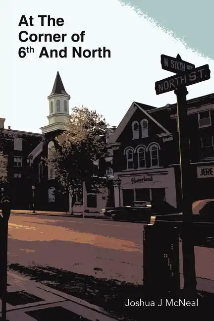 At the Corner of 6th and North - Paperback