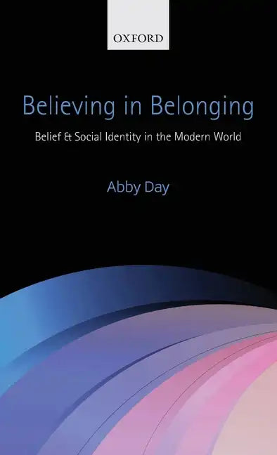 Believing in Belonging: Belief and Social Identity in the Modern World - Hardcover
