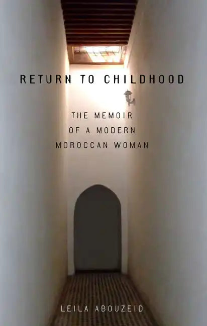 Return to Childhood: The Memoir of a Modern Moroccan Woman - Paperback