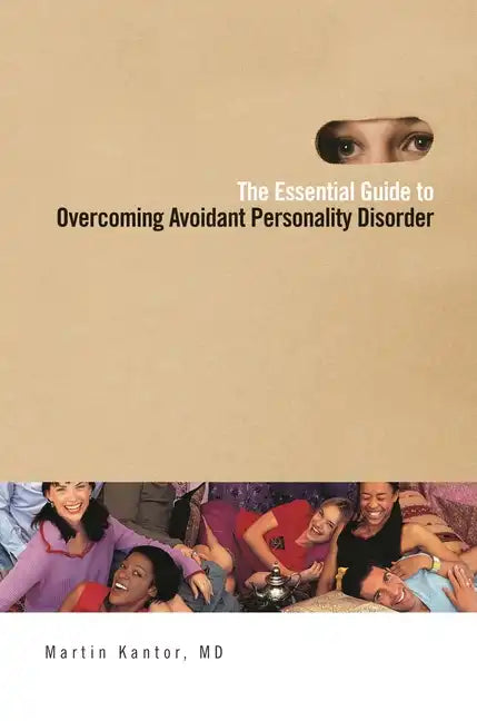 The Essential Guide to Overcoming Avoidant Personality Disorder - Hardcover