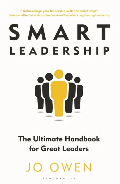 Smart Leadership: The Ultimate Handbook for Great Leaders - Paperback
