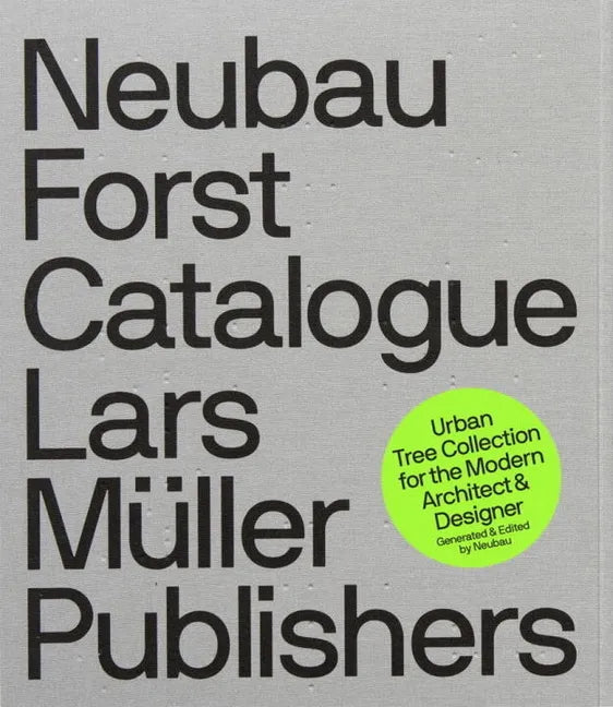 Neubau Forst Catalogue: Urban Tree Collection for the Modern Architect and Designer - Paperback