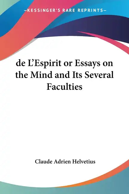 de l'Espirit or Essays on the Mind and Its Several Faculties - Paperback