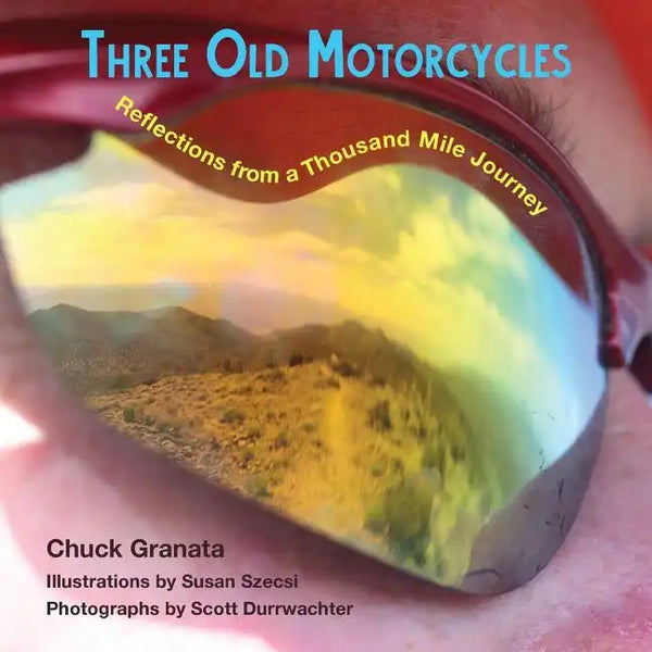 Three Old Motorcycles: Reflections from a Thousand Mile Journey - Paperback