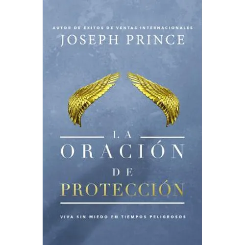 La Oración de Protección: Vivir Sin Miedo En Tiempos Peligrosos - Paperback