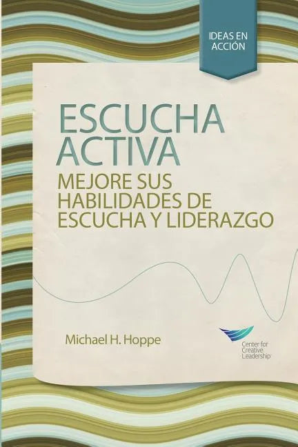 Active Listening: Improve Your Ability to Listen and Lead, First Edition (Spanish for Spain) - Paperback