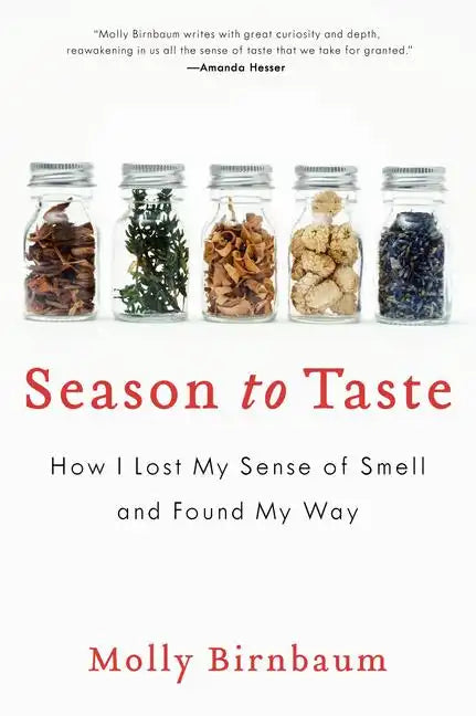 Season to Taste: How I Lost My Sense of Smell and Found My Way - Paperback