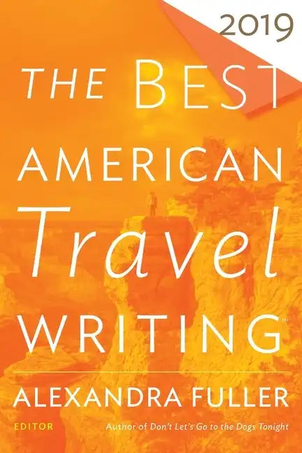 The Best American Travel Writing 2019 - Paperback