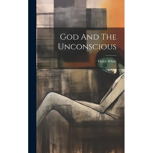 God And The Unconscious - Hardcover