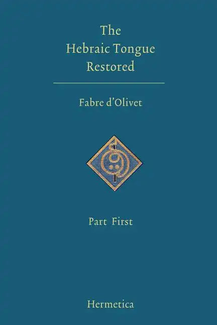The Hebraic Tongue Restored: Part First - Paperback