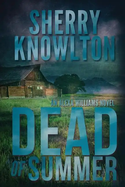 Dead of Summer: An Alexa Williams Novel - Paperback