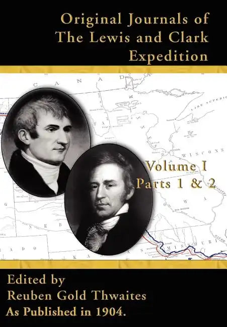 Original Journals of the Lewis & Clark Expedition V I: Parts 1 & 2, - Hardcover