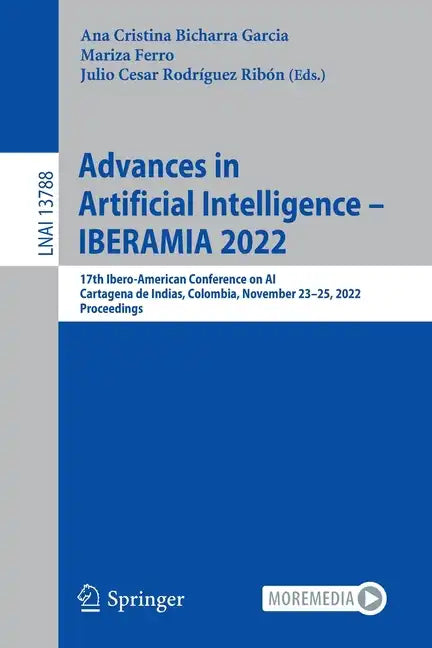 Advances in Artificial Intelligence - Iberamia 2022: 17th Ibero-American Conference on Ai, Cartagena de Indias, Colombia, November 23-25, 2022, Procee - Paperback