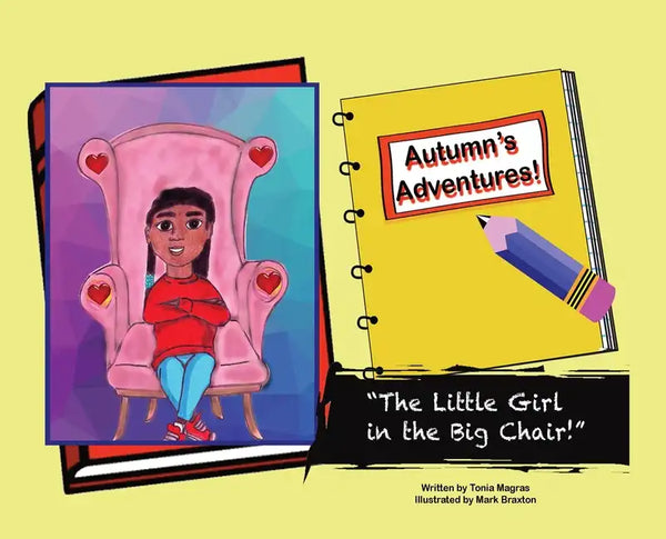Autumn's Adventures!: "The Little Girl in the Big Chair!" - Hardcover